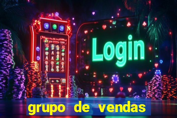 grupo de vendas whatsapp porto seguro